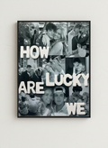 HOW LUCK ARE WE Poster